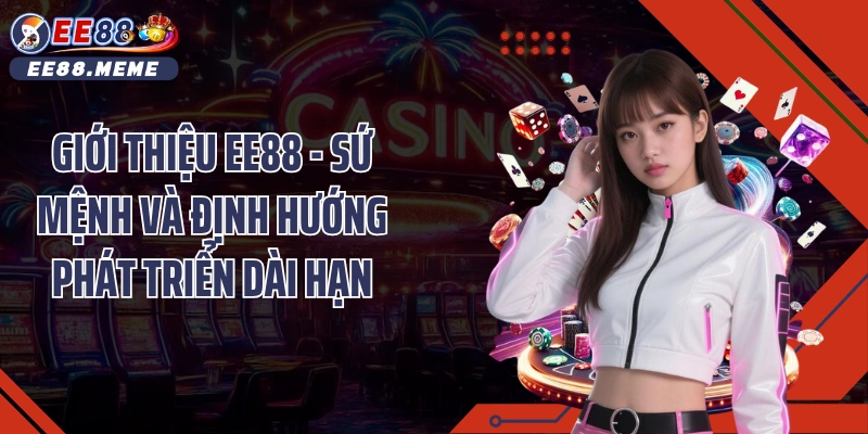 Giới thiệu EE88 - Sứ mệnh và định hướng phát triển dài hạn