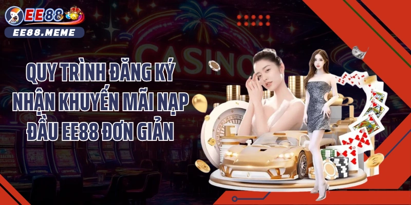 Quy trình đăng ký nhận khuyến mãi nạp đầu EE88 đơn giản